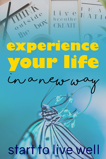 Experience your life