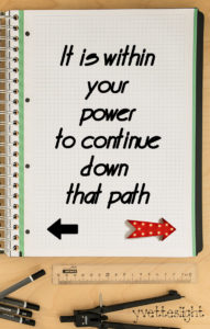You have power over your path