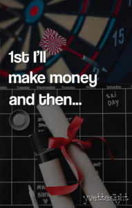 1st I'll make money and then