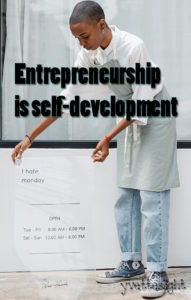 Entrepreneurship is self-development