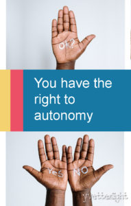 You have the right to autonomy